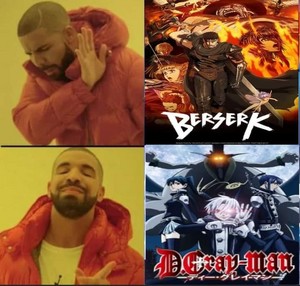  D.Gray-Man is a much better, and darker Anime and Manga series. Berserk Sucks. Anime Meme.