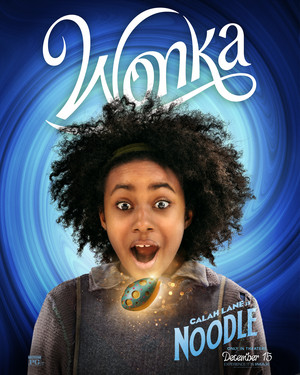  Calah Lane is Noodle | Wonka | Character poster